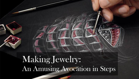 Making Jewelry: An Amusing Avocation in Steps