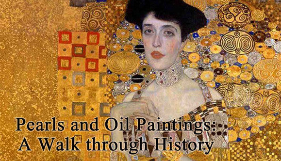 Pearls and Oil Paintings: A Walk through History