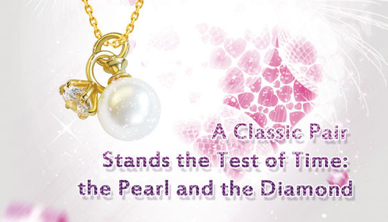 A Classic Pair Stands the Test of Time: the Pearl and the Diamond